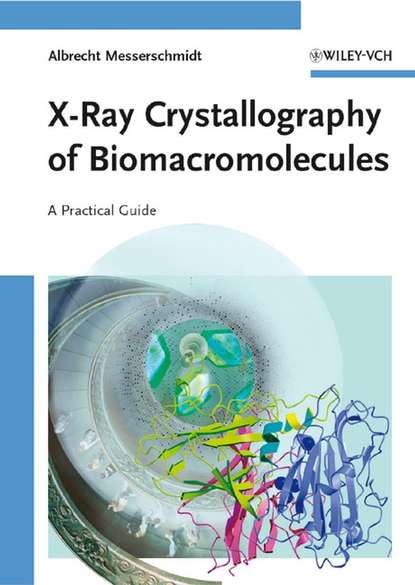 Скачать книгу X-Ray Crystallography of Biomacromolecules