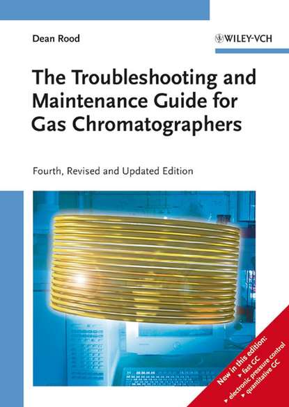 Скачать книгу The Troubleshooting and Maintenance Guide for Gas Chromatographers