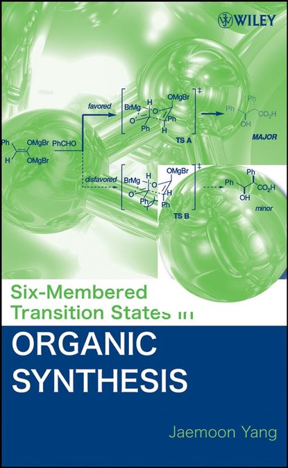 Скачать книгу Six-Membered Transition States in Organic Synthesis