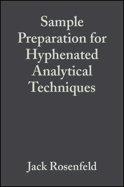 Скачать книгу Sample Preparation for Hyphenated Analytical Techniques