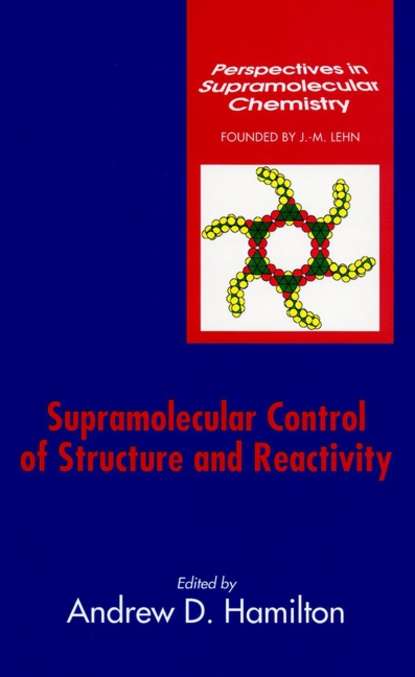 Скачать книгу Supramolecular Control of Structure and Reactivity