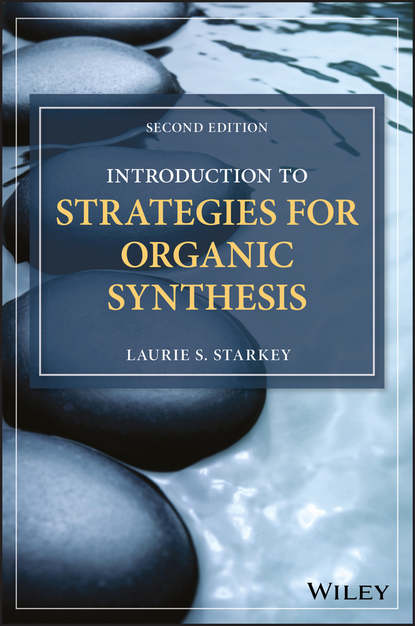 Скачать книгу Introduction to Strategies for Organic Synthesis