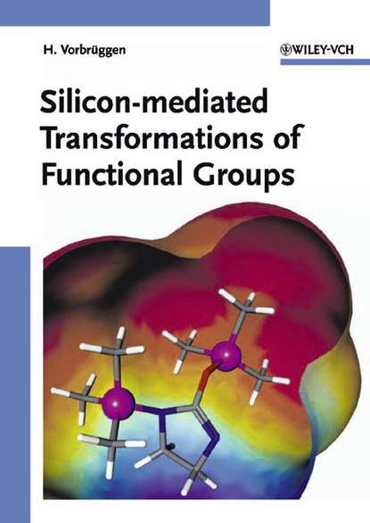 Скачать книгу Silicon-mediated Transformations of Functional Groups