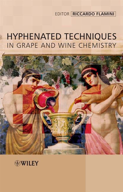 Скачать книгу Hyphenated Techniques in Grape and Wine Chemistry