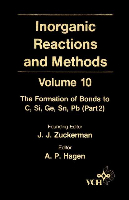 Скачать книгу Inorganic Reactions and Methods, The Formation of Bonds to C, Si, Ge, Sn, Pb (Part 2)