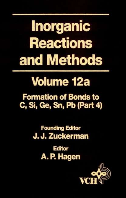 Скачать книгу Inorganic Reactions and Methods, The Formation of Bonds to Elements of Group IVB (C, Si, Ge, Sn, Pb) (Part 4)
