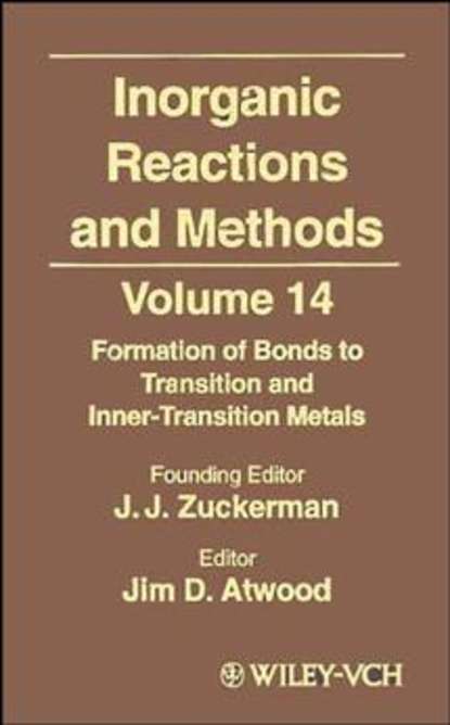 Скачать книгу Inorganic Reactions and Methods, The Formation of Bonds to Transition and Inner-Transition Metals