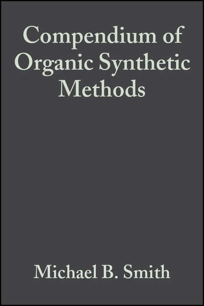 Скачать книгу Compendium of Organic Synthetic Methods