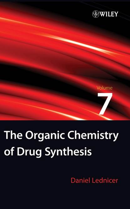 Скачать книгу The Organic Chemistry of Drug Synthesis, Volume 7