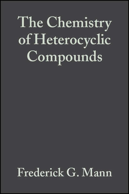 Скачать книгу The Chemistry of Heterocyclic Compounds, Heterocyclic Derivatives of Phosphorous, Arsenic, Antimony and Bismuth