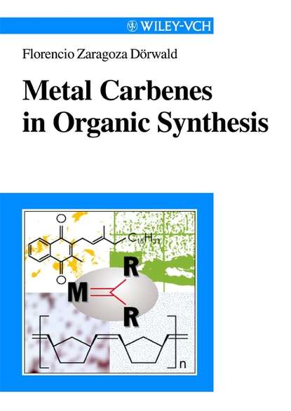 Скачать книгу Metal Carbenes in Organic Synthesis