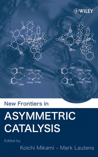 Скачать книгу New Frontiers in Asymmetric Catalysis