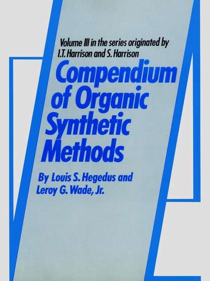 Скачать книгу Compendium of Organic Synthetic Methods