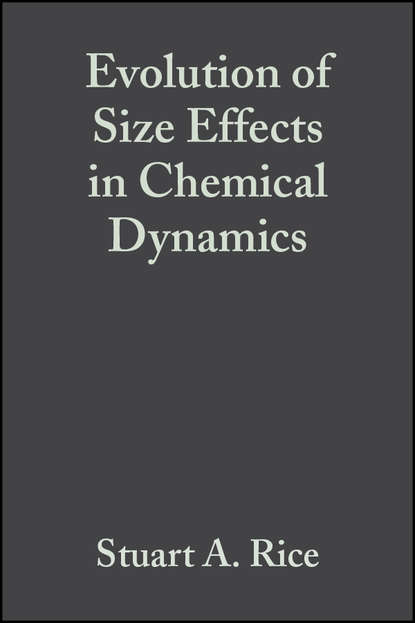 Скачать книгу Evolution of Size Effects in Chemical Dynamics, Part 2