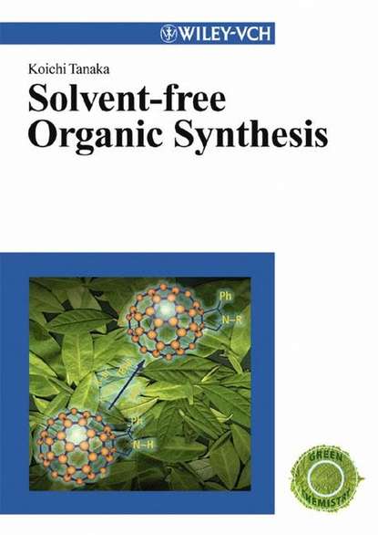 Скачать книгу Solvent-free Organic Synthesis