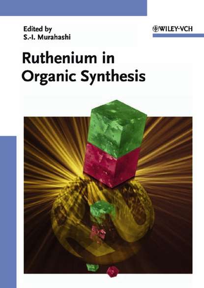 Скачать книгу Ruthenium in Organic Synthesis