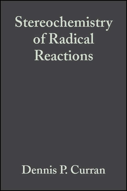 Скачать книгу Stereochemistry of Radical Reactions