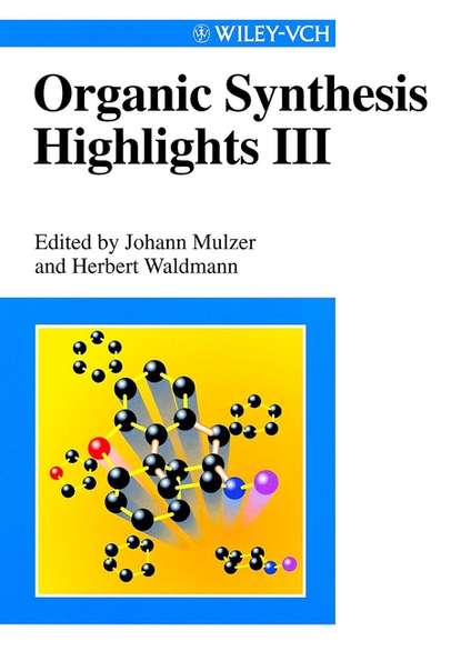Скачать книгу Organic Synthesis Highlights III