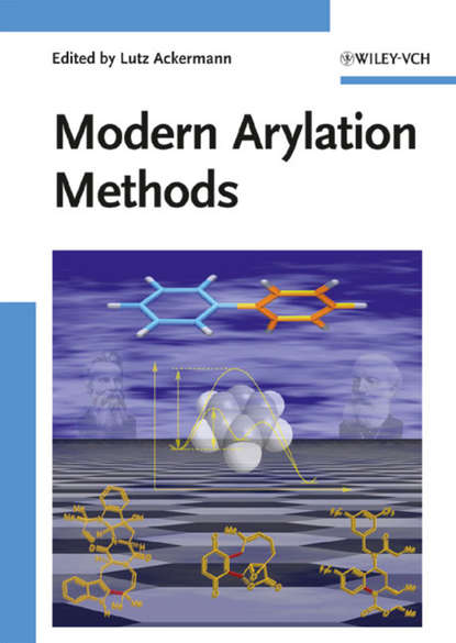 Скачать книгу Modern Arylation Methods