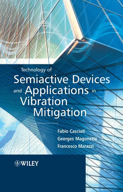 Скачать книгу Technology of Semiactive Devices and Applications in Vibration Mitigation