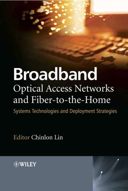 Скачать книгу Broadband Optical Access Networks and Fiber-to-the-Home