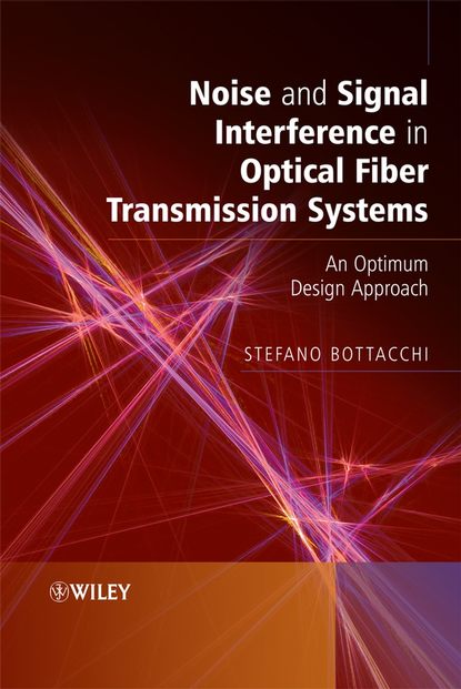 Скачать книгу Noise and Signal Interference in Optical Fiber Transmission Systems