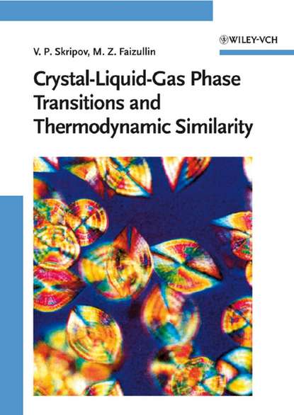 Скачать книгу Crystal-Liquid-Gas Phase Transitions and Thermodynamic Similarity