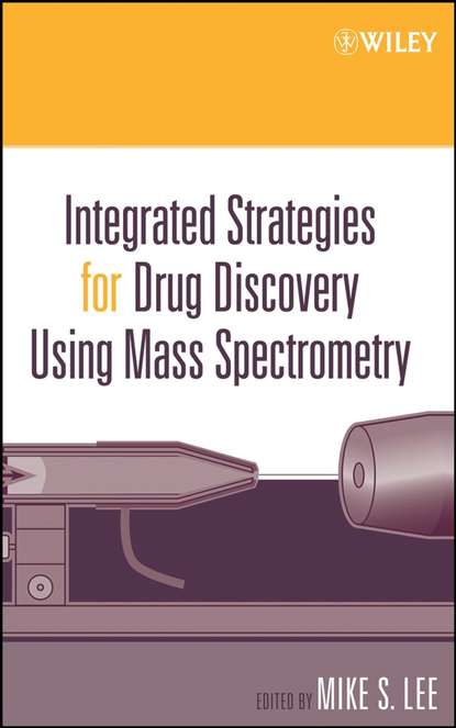 Скачать книгу Integrated Strategies for Drug Discovery Using Mass Spectrometry