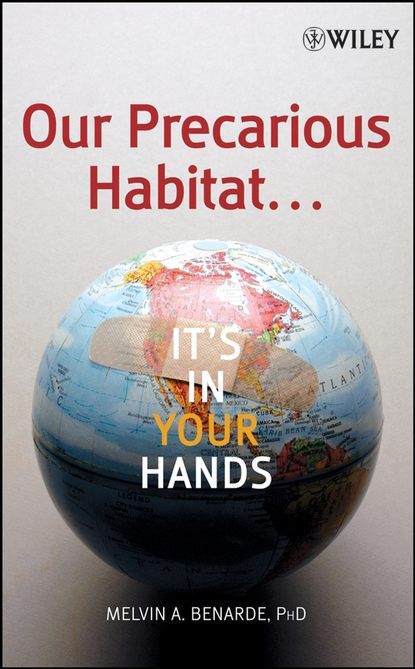 Скачать книгу Our Precarious Habitat ... It's In Your Hands