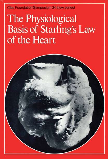 Скачать книгу The Physiological Basis of Starling's Law of the Heart