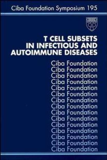 T Cell Subsets in Infectious and Autoimmune Diseases