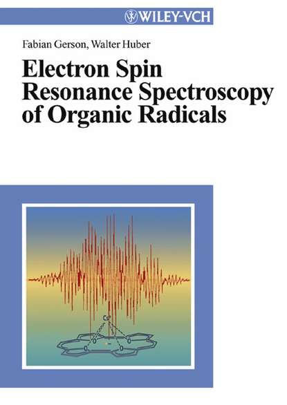 Скачать книгу Electron Spin Resonance Spectroscopy of Organic Radicals