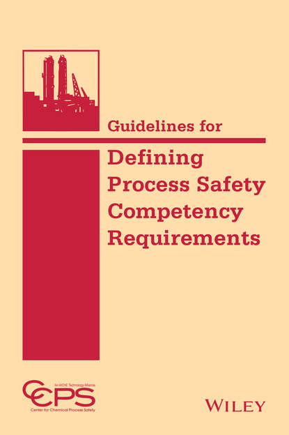 Скачать книгу Guidelines for Defining Process Safety Competency Requirements