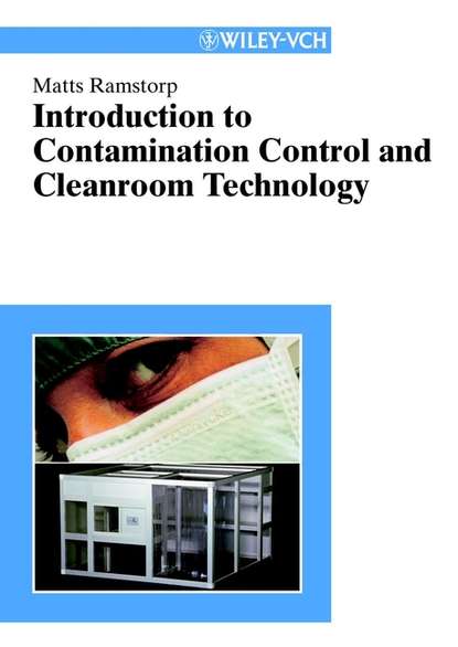 Скачать книгу Introduction to Contamination Control and Cleanroom Technology