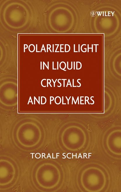 Скачать книгу Polarized Light in Liquid Crystals and Polymers