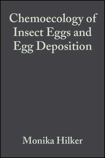 Скачать книгу Chemoecology of Insect Eggs and Egg Deposition