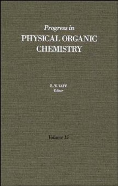 Progress in Physical Organic Chemistry, Volume 15