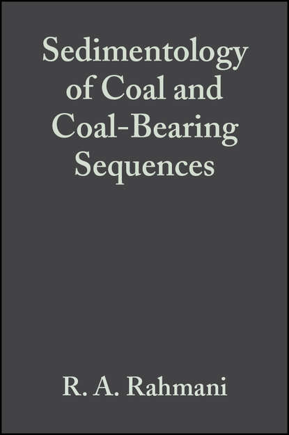 Скачать книгу Sedimentology of Coal and Coal-Bearing Sequences (Special Publication 7 of the IAS)