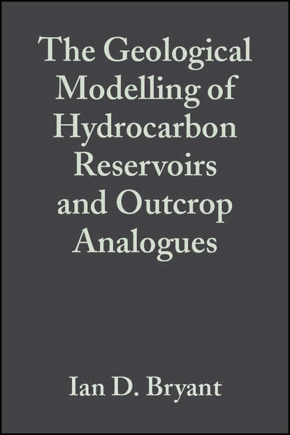 Скачать книгу The Geological Modelling of Hydrocarbon Reservoirs and Outcrop Analogues (Special Publication 15 of the IAS)