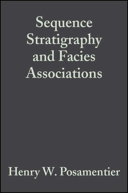 Скачать книгу Sequence Stratigraphy and Facies Associations (Special Publication 18 of the IAS)