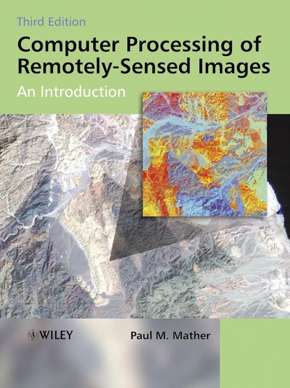 Скачать книгу Computer Processing of Remotely-Sensed Images