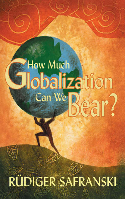 Скачать книгу How Much Globalization Can We Bear?