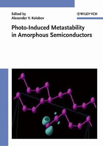 Скачать книгу Photo-Induced Metastability in Amorphous Semiconductors
