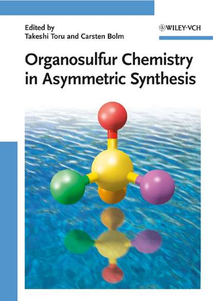 Скачать книгу Organosulfur Chemistry in Asymmetric Synthesis