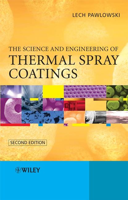 Скачать книгу The Science and Engineering of Thermal Spray Coatings