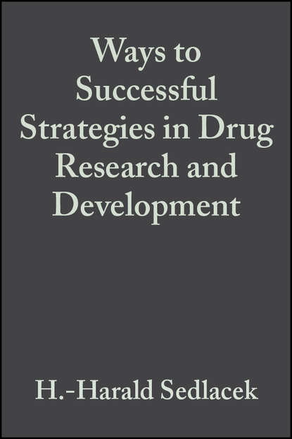 Скачать книгу Ways to Successful Strategies in Drug Research and Development