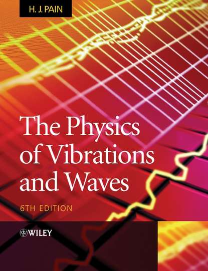 Скачать книгу The Physics of Vibrations and Waves