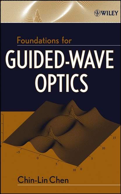Скачать книгу Foundations for Guided-Wave Optics