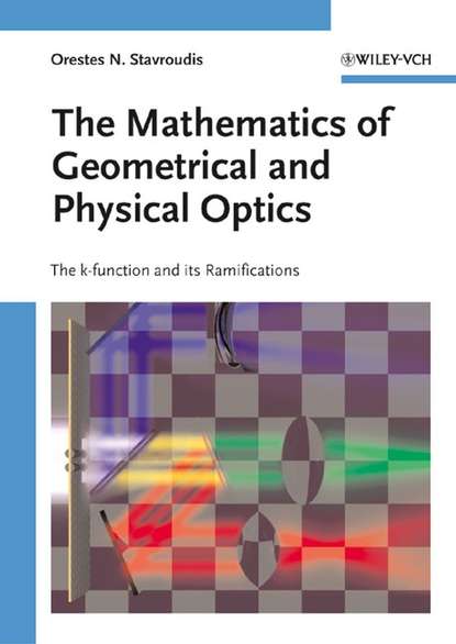 Скачать книгу The Mathematics of Geometrical and Physical Optics