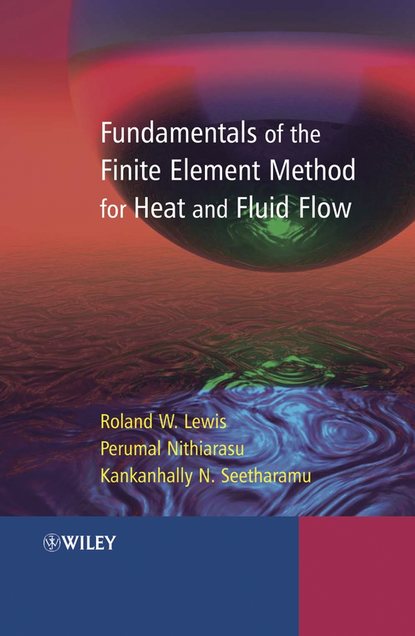 Скачать книгу Fundamentals of the Finite Element Method for Heat and Fluid Flow